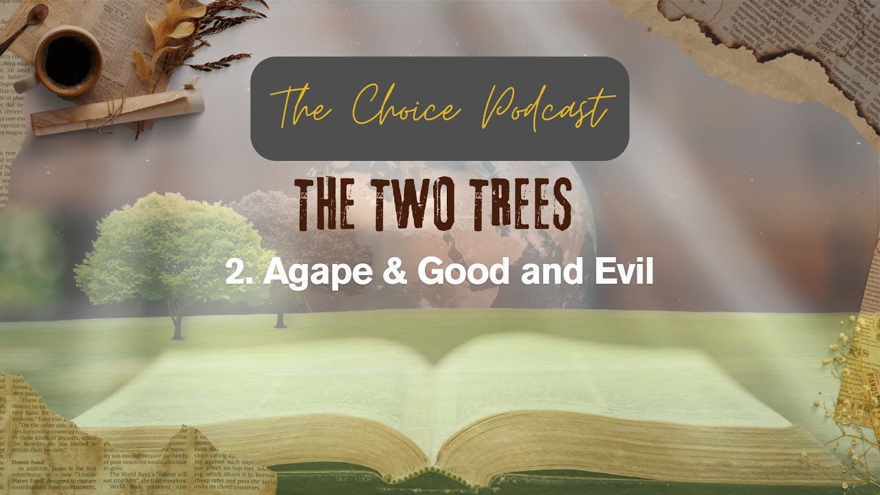 2. The Two Trees: Agape & Good and Evil - YouTube