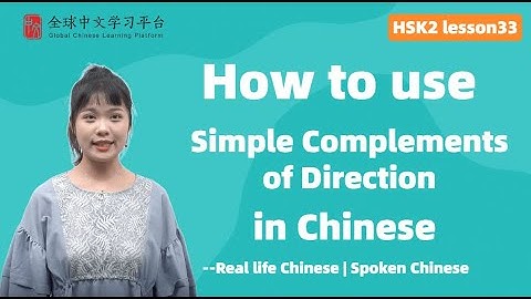 Learn Chinese in three minutes|How to use Simple Complements of Direction  in Chinese|HSK2 lesson33