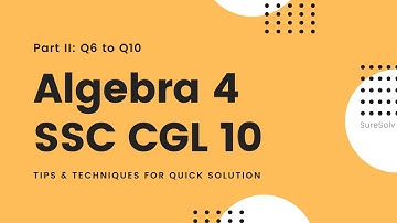 SSC CGL Solution Set 10 Algebra 4 Part 2 | 5 problems | Pattern discovery | Quick solutions
