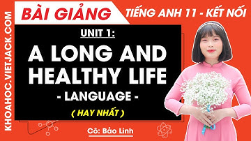 Tiếng Anh lớp 11 Unit 1: Language - trang 9, 11 | Global success (HAY NHẤT)