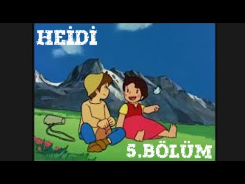 Heidi - 5.Bölüm (Türkçe)