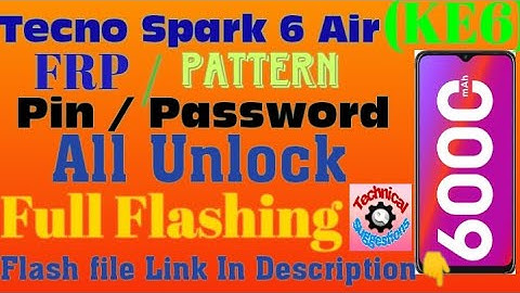 How To Install Stock ROM On Tecno Spark 6 Air KE6 / Tecno Spark 6 Air FRP Pattern Password unlocking