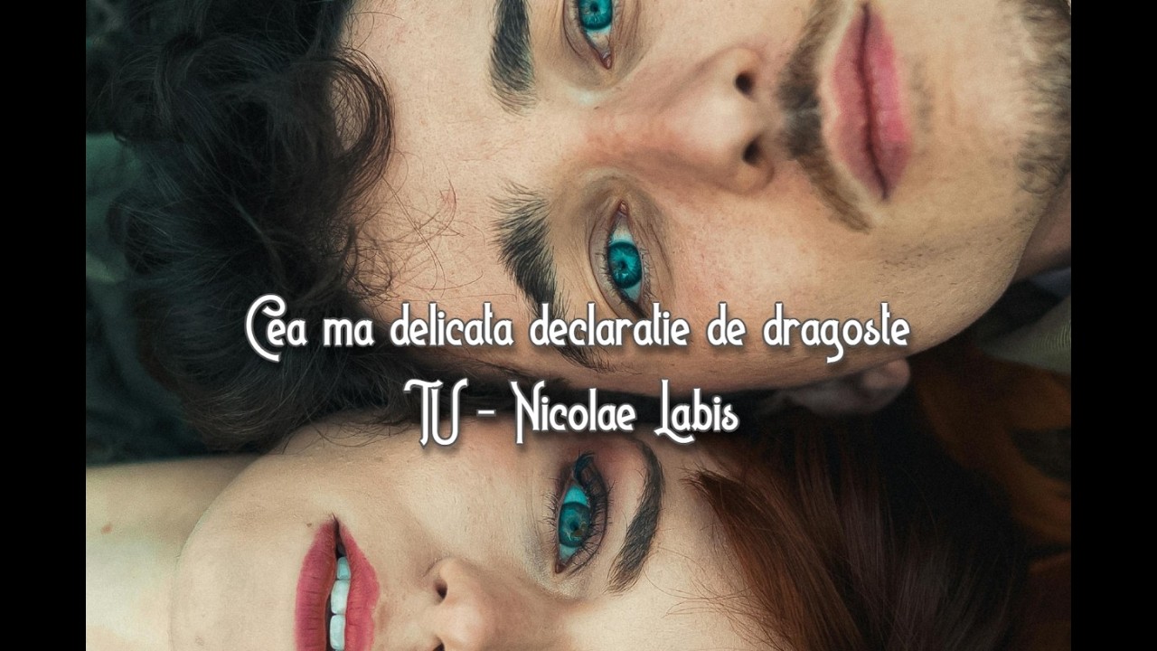 Tu – Nicolae Labiș | Cea mai delicata poezie de dragoste romaneasca I Poezie de dragoste