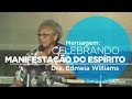 Manifestação do Espírito - Convidada Especial: Edméia Williams