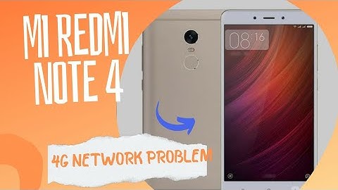 Mi Redmi Note 4 network problem |2G ok | 4G Problem |