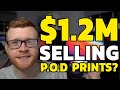 $1.2M WITH PRINT ON DEMAND PRINTS? PASSION NICHE!
