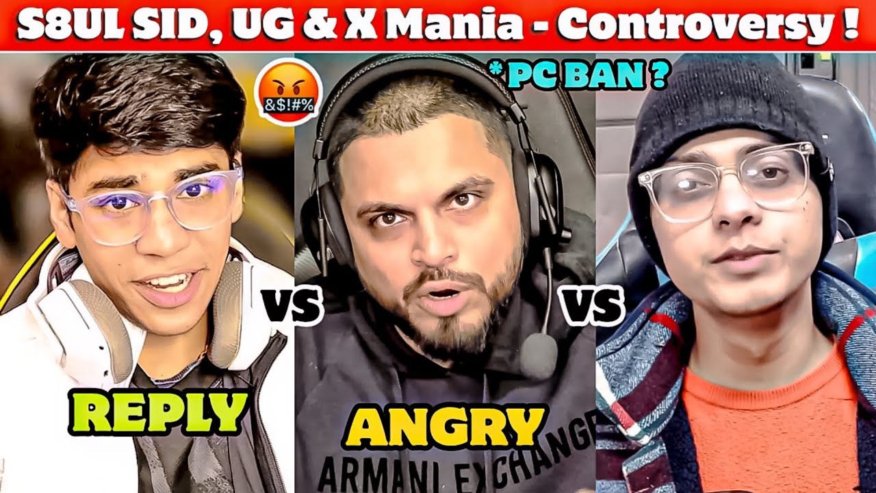 S8UL Sid, UG Ayush & X Mania - Controversy ?🤬|| S8UL SID - Angry & STOP PC Ban , UG Ayush - Reply !🙏