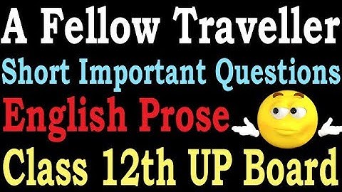 A Fellow Traveller Short Important Questions Class 12th UP Board | Student Go |