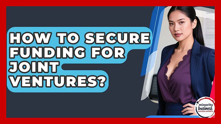 How To Secure Funding For Joint Ventures? - Minority Business Success Experts