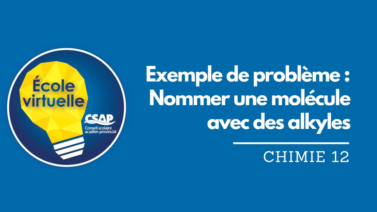 Chimie 12 - Exemple de problème : Nommer une molécule avec des alkyles