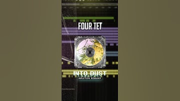 How to produce Four Tet Into Dust