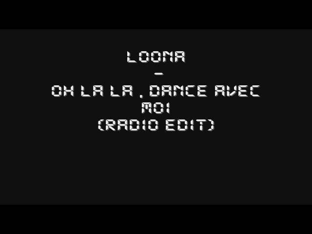 Loona - Oh La La , Dance Avec Moi