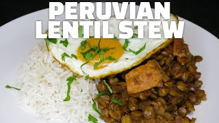 Peruvian Lentil Stew Guiso De Lentejas