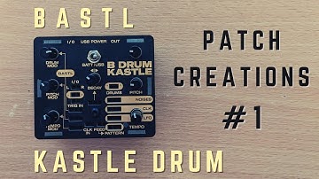 Bastl Kastle Drum | Patch Creations #1