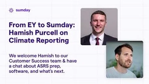 From EY to Sumday: Hamish Purcell on Helping Teams Prepare for Climate Reporting