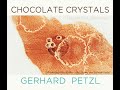 Chocolate Crystals ＊ by Gerhard Petzl　チョコレートの結晶 ＊ ゲアハルト・ペツル