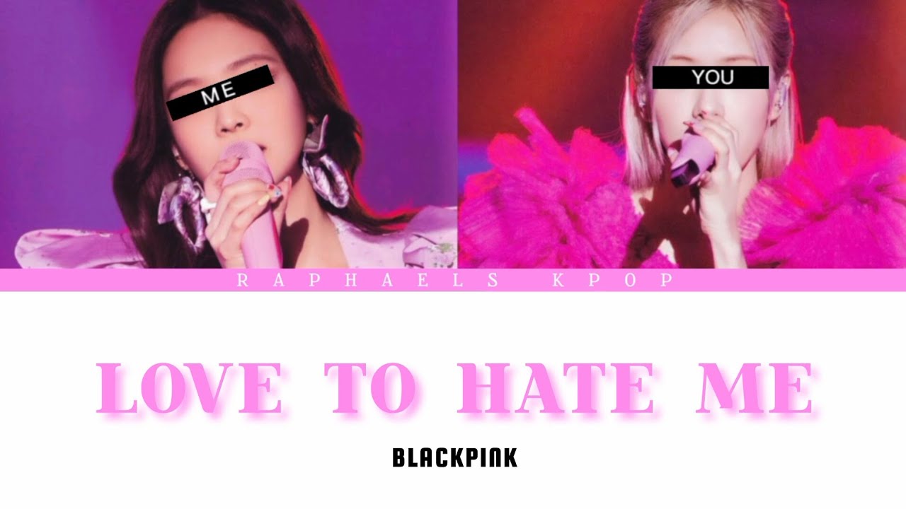 Love To Hate Me - BLACKPINK (sing with me) (karaoke)