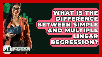 What Is The Difference Between Simple And Multiple Linear Regression? - The Friendly Statistician