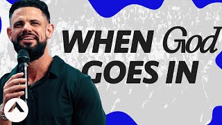 When God Goes In | Pastor Steven Furtick | Elevation Church