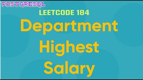 Leetcode # 184 - Department Highest Salary (PostgreSQL)