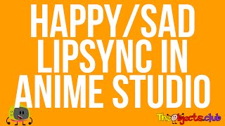 Happy/Sad Lipsync in Anime Studio with Papagayo