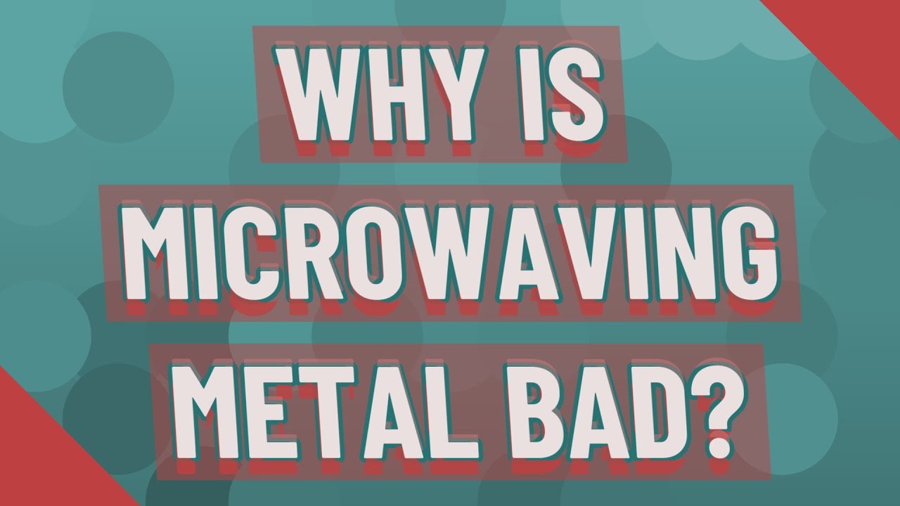 Why is microwaving metal bad? YouTube