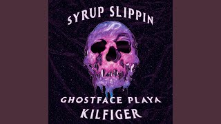 Syrup Slippin (feat. Kilfiger)