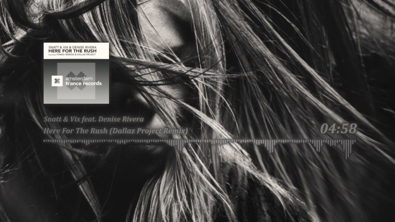 Snatt & Vix feat. Denise Rivera - Here For The Rush (Dallaz Project Remix)