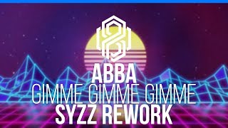 ABBA - Gimme Gimme Gimme (Syzz Rework)