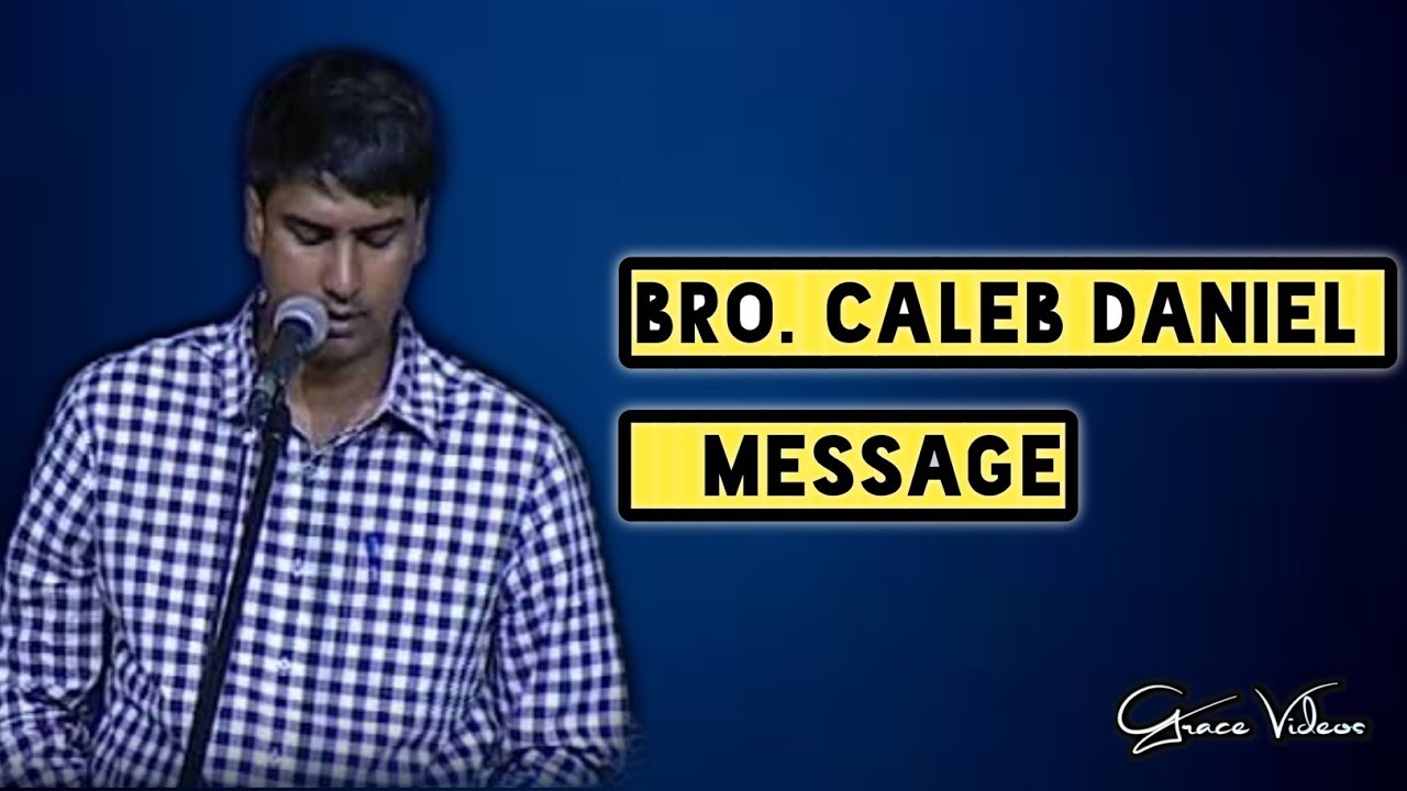 Bro.Caleb Daniel Message- (Grace videos)