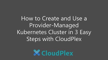 How to create and use a provider managed Kubernetes cluster in 3 easy steps
