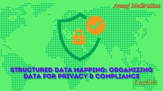 Structured Data Mapping: Organizing Data For Privacy & Compliance, English Edition