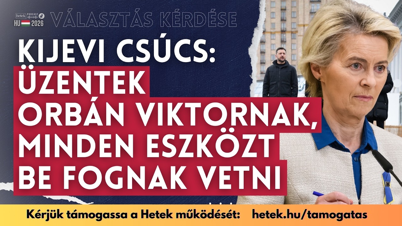 Kijevi csúcs: Üzentek Orbán Viktornak Von der Leyenék, minden eszközt be fognak vetni | Választás
