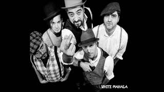 White Mahala - Bui, bui, bui
