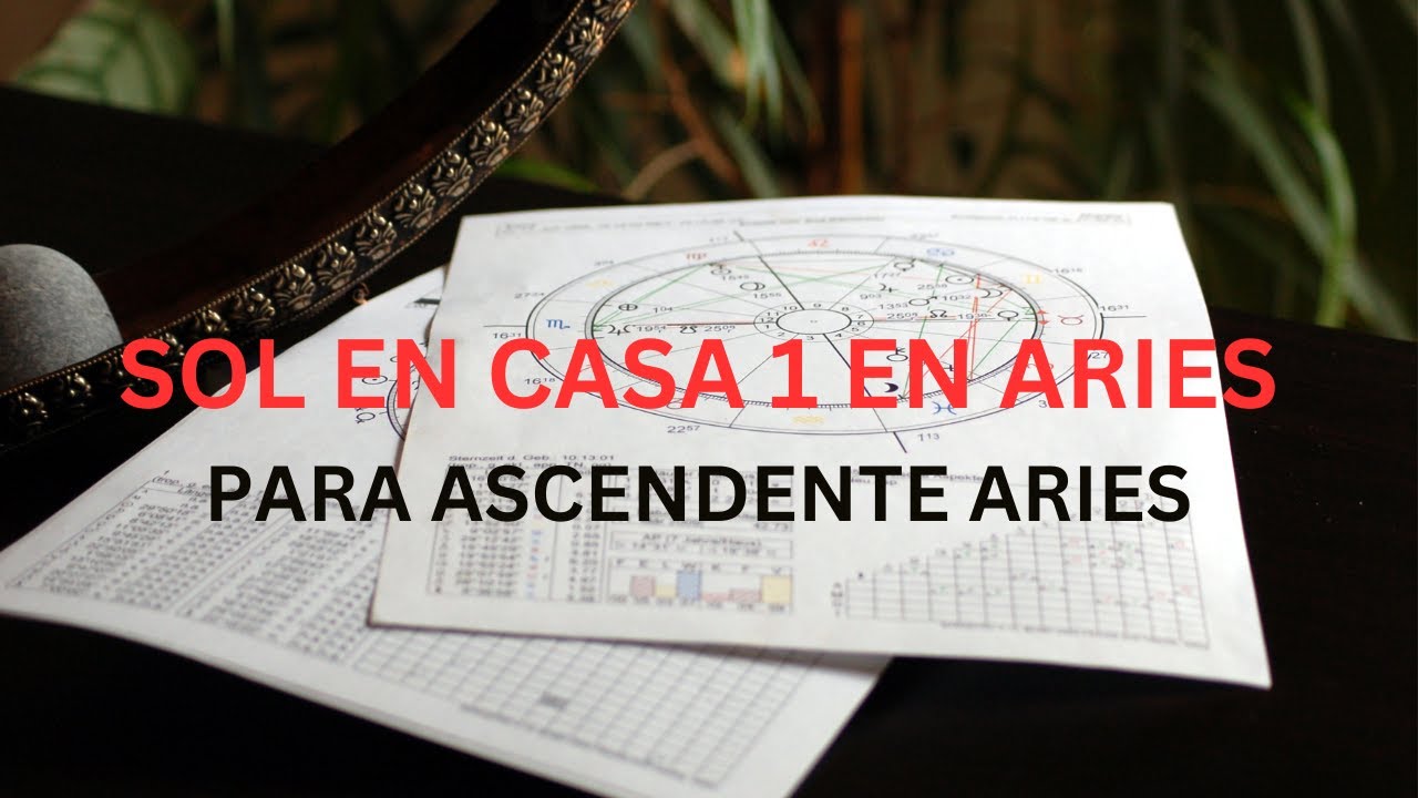 Sol en Aries en la casa 1 para Ascendente Aries - YouTube