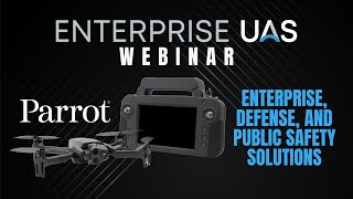 Parrot Webinar: Enterprise, Defense, and Public Safety Solutions | DSLRPros screenshot 5