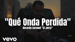 Gerardo Coronel "El Jerry" - Que Onda Perdida (LETRA) Estreno 2023 chords