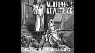 Moreovers New Trick - Compassion Has Gone To The Dogs | Full Album 2005
