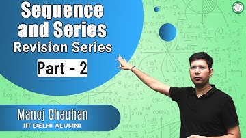 Sequence and Series | Part - II | Revision Series