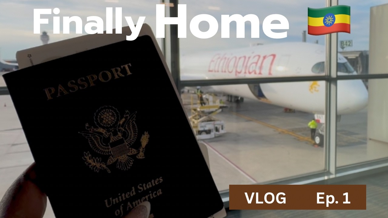 VLOG// Going Back to Ethiopia After 7 Years | Finally Home