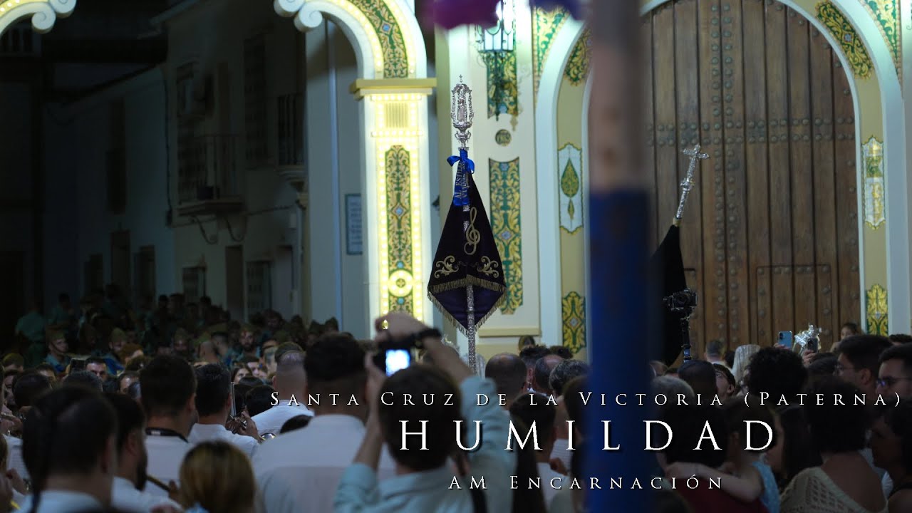 4K || HUMILDAD || AM ENCARNACIÓN || SANTA CRUZ DE LA VICTORIA (PATERNA DEL CAMPO) || 2025