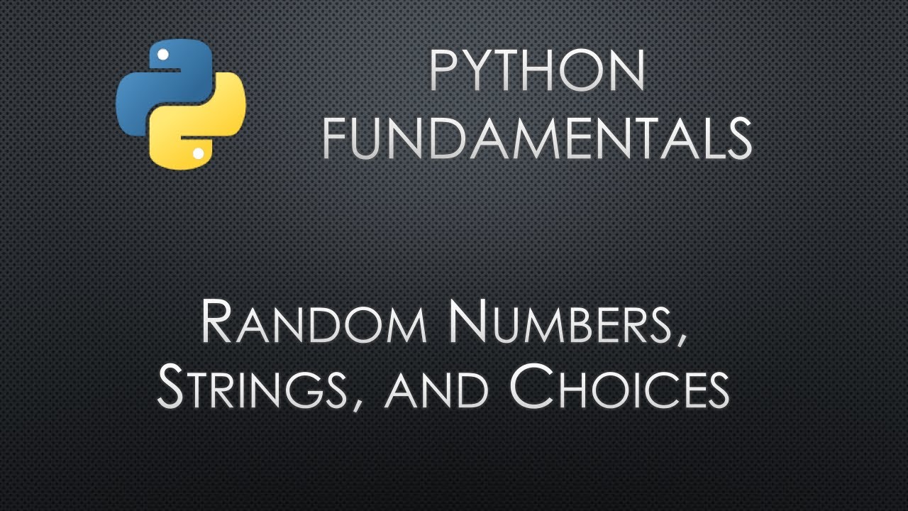 Python random numbers strings and choices youtube
