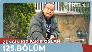 Zengin Kız Fakir Oğlan 125.Bölüm