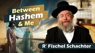 Vayimaen (וימאן) R' Fischel Schachter - Between Hashem & Me