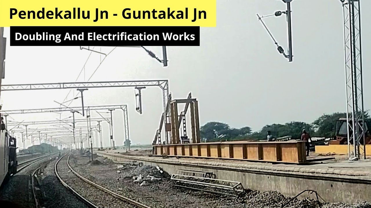 || Pendekellu Jn - Guntakal Doubling Works part of Guntur Guntakal || Edduladoddi - Mallappa Gate ||