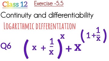class 12 {Ex5.5}Q6 continuity and differentiability logarithmic differentiation
