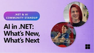 .NET AI Community Standup - AI in .NET: What’s New, What’s Next
