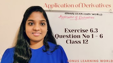 Application of Derivatives | Class X11 | NCERT Exercise 6.3 | Question No 1 - 6