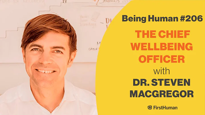 #206 THE CHIEF WELLBEING OFFICER - DR. STEVEN MACG...