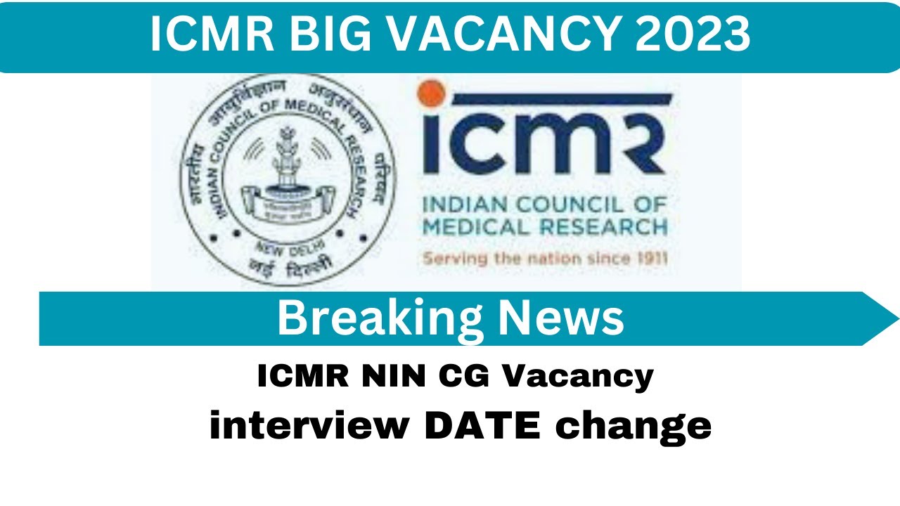 ICMR NIN CG VACANCY 2023 | INTERVIEW DATE CHANGED | LETS WATCH FULL VIDEO